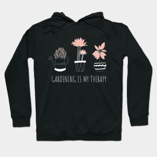 Gardening Is My Therapy Garden Lovers Hoodie